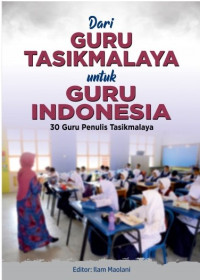 Image of Dari Guru Tasikmalaya untuk Guru Indonesia 30 Guru Penulis Tasikmalaya