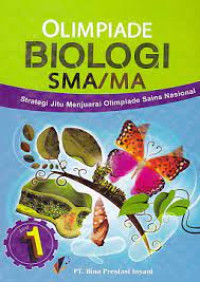 Image of OLIMPIADE BIOLOGI SMA/MA 1 Strategi Jitu Menjuarai Olimpiade Sains Nasional