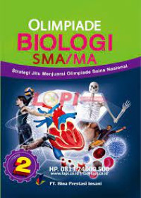 Image of OLIMPIADE BIOLOGI SMA/MA 2 Strategi Jitu Menjuarai Olimpiade Sains Nasional