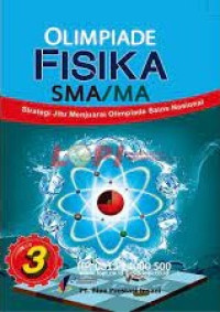 Image of OLIMPIADE FISIKA SMA/MA 3 Strategi Jitu Menjuarai Olimpiade Sains Nasional